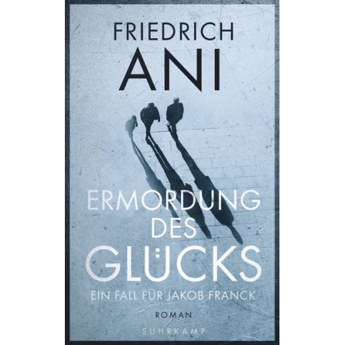 Friedrich Ani - Ermordung des Glücks