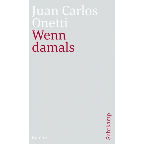 Juan Carlos Onetti - Wenn damals