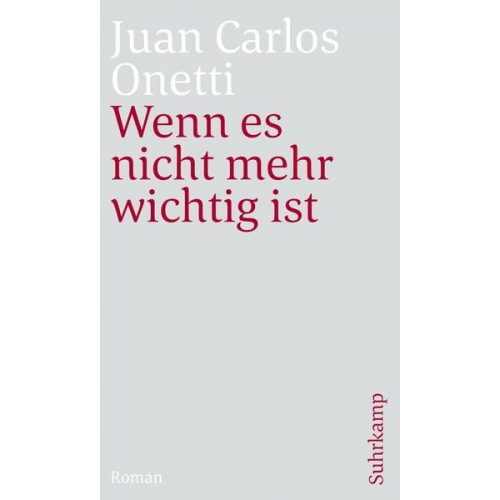 Juan Carlos Onetti - Wenn es nicht mehr wichtig ist