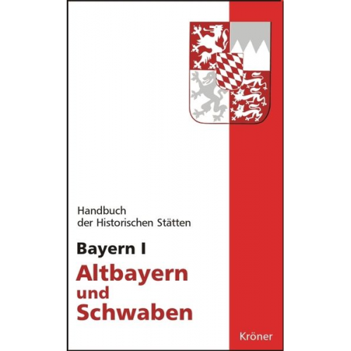 Hans-Michael Körner Alois Schmid - Handbuch der historischen Stätten Deutschlands / Bayern I