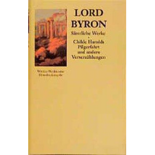 George Gordon Lord Byron - Childe Harolds Pilgerfahrt und andere Verserzählungen
