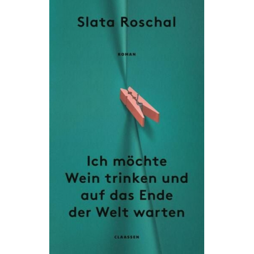 Slata Roschal - Ich möchte Wein trinken und auf das Ende der Welt warten