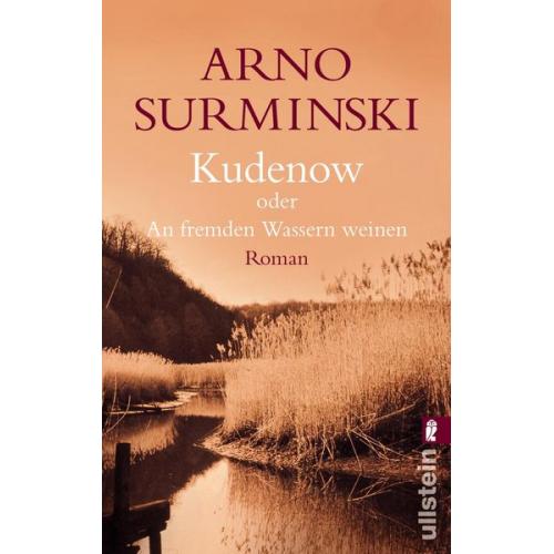 Arno Surminski - Kudenow oder An fremden Wassern weinen