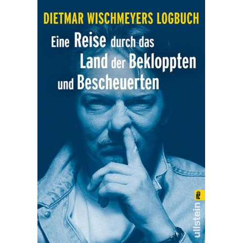 Dietmar Wischmeyer - Eine Reise durch das Land der Bekloppten und Bescheuerten