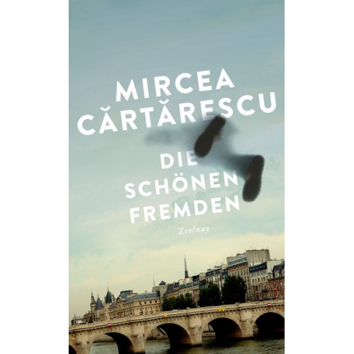Mircea Cartarescu - Die schönen Fremden