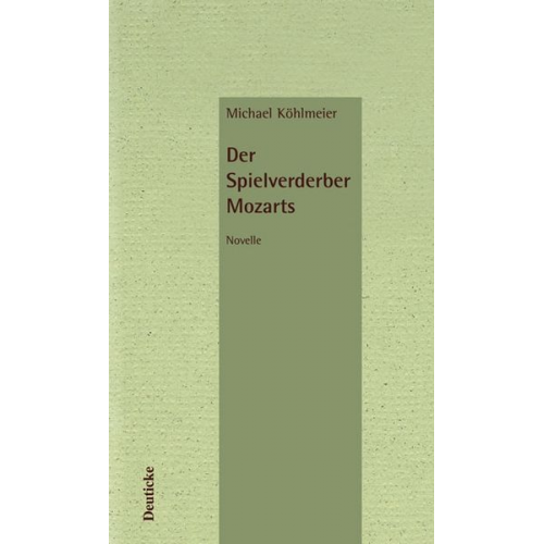Michael Köhlmeier - Der Spielverderber Mozarts