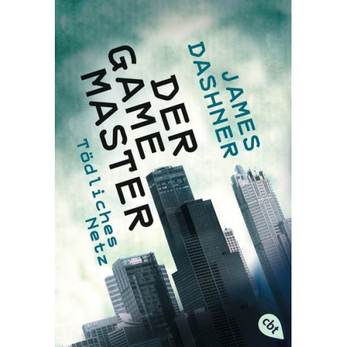 James Dashner - Tödliches Netz / Game Master Bd. 1