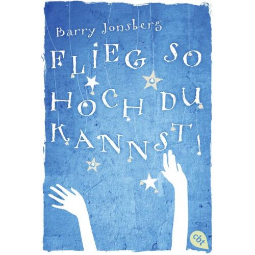 Barry Jonsberg - Flieg, so hoch du kannst