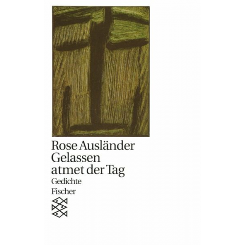 Rose Ausländer - Gelassen atmet der Tag