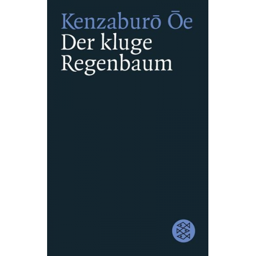 Kenzaburô Ôe - Der kluge Regenbaum