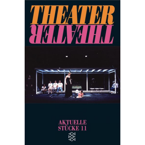 Gesine Danckwart Herbert Achternbusch Marcus Braun Oliver Czeslik Helmut Krausser - Theater, Theater. Aktuelle Stücke 11