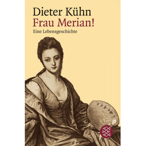 Dieter Kühn - Frau Merian!