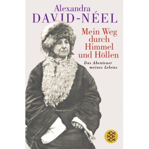 Alexandra David Néel - Mein Weg durch Himmel und Höllen