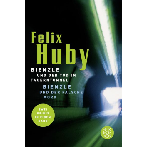 Felix Huby - Bienzle und der Tod im Tauerntunnel / Bienzle und der falsche Mord