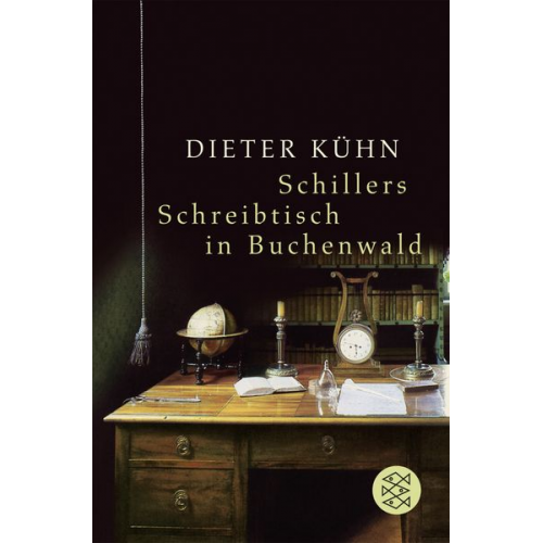 Dieter Kühn - Schillers Schreibtisch in Buchenwald