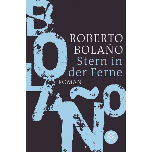 Roberto Bolano - Stern in der Ferne