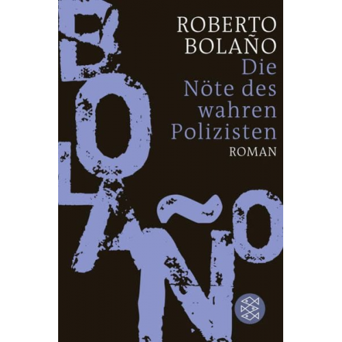 Roberto Bolano - Die Nöte des wahren Polizisten