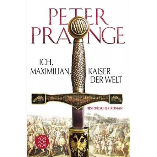 Peter Prange - Ich, Maximilian, Kaiser der Welt