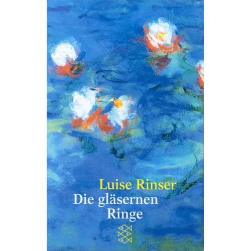 Luise Rinser - Die gläsernen Ringe