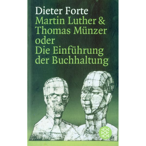 Dieter Forte - Martin Luther und Thomas Münzer oder Die Einführung der Buchhaltung