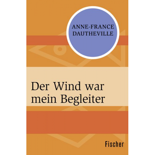 Anne-France Dautheville - Der Wind war mein Begleiter