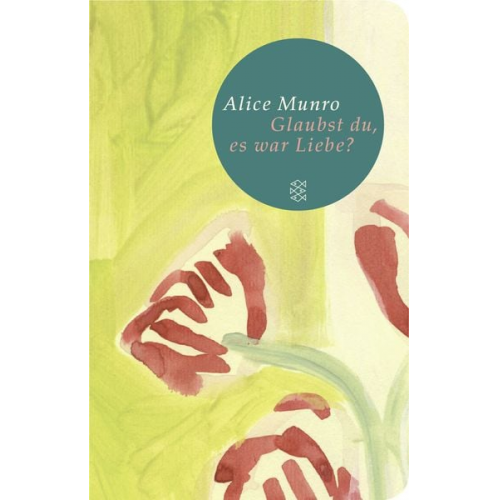 Alice Munro - Glaubst du, es war Liebe?
