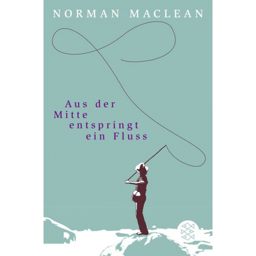 Norman Maclean - Aus der Mitte entspringt ein Fluss