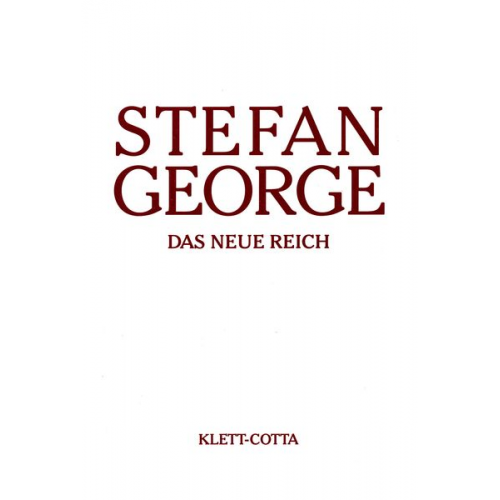 Stefan George - Sämtliche Werke in 18 Bänden, Band 9. Das neue Reich (Sämtliche Werke in achtzehn Bänden, Bd.)