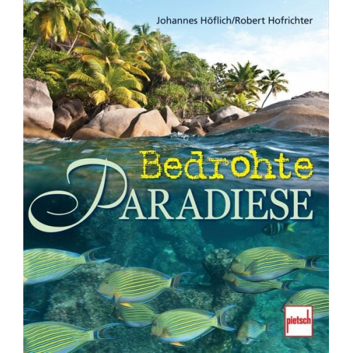 Johannes Höflich Robert Hofrichter - Bedrohte Paradiese