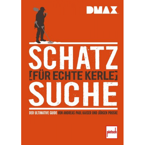 Andreas Paul Kaiser Jürgen Proske - DMAX Schatzsuche für echte Kerle