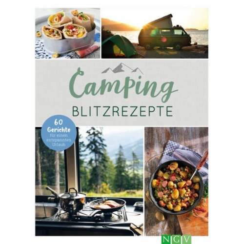 Camping-Blitzrezepte • 60 Gerichte für einen entspannten Urlaub