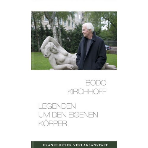 Bodo Kirchhoff - Legenden um den eigenen Körper
