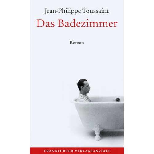 Jean-Philippe Toussaint - Das Badezimmer