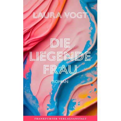 Laura Vogt - Die liegende Frau