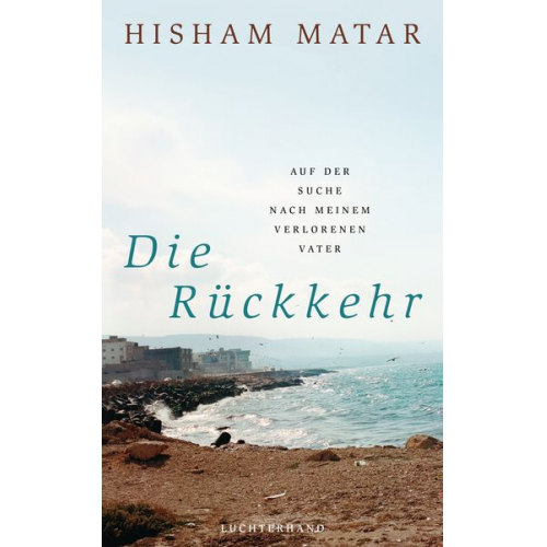 Hisham Matar - Die Rückkehr