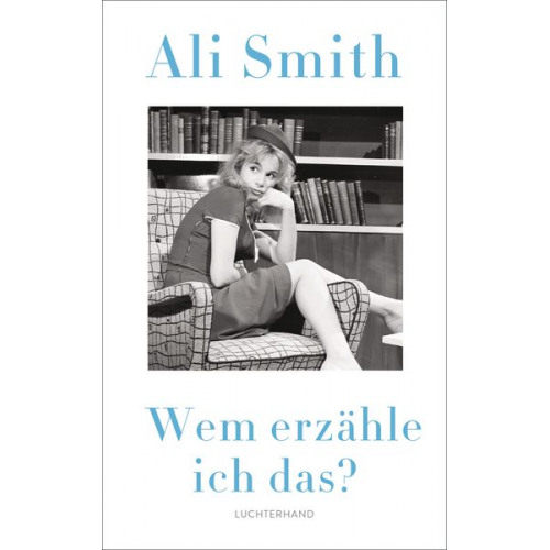 Ali Smith - Wem erzähle ich das?