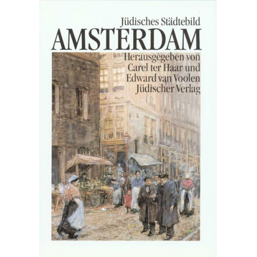 Carel ter Haar Edward van Voolen - Jüdisches Städtebild Amsterdam