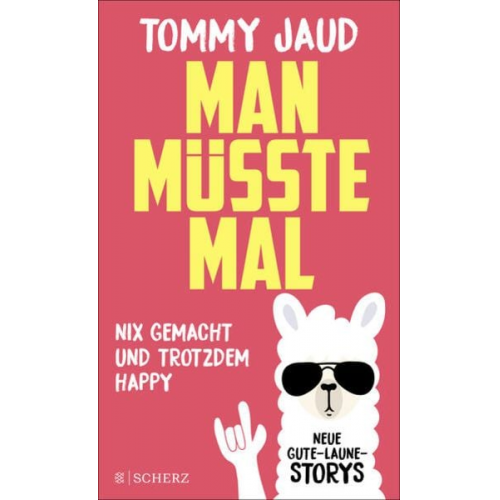 Tommy Jaud - Man müsste mal – Nix gemacht und trotzdem happy