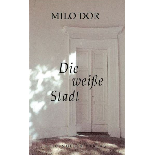 Milo Dor - Die weisse Stadt