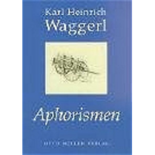 Karl H. Waggerl - Aphorismen