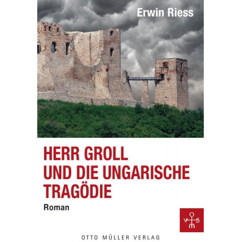 Erwin Riess - Herr Groll und die ungarische Tragödie