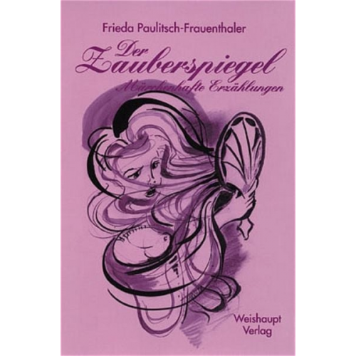 Frieda Paulitsch-Frauenthaler - Der Zauberspiegel