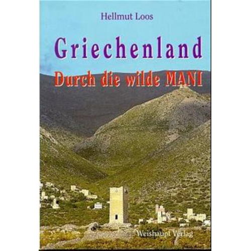 Hellmut Loos - Griechenland, Durch die wilde Mani