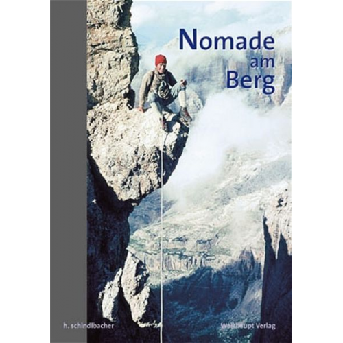 Horst Schindlbacher - Nomade am Berg