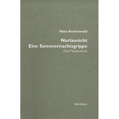 Hans Aschenwald - Nurlaunicht / Eine Sommernachtsgrippe