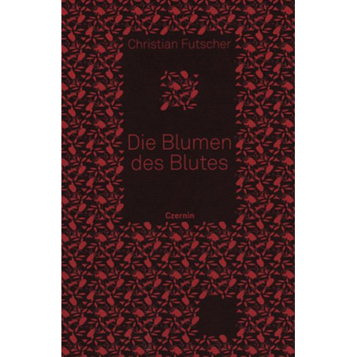 Christian Futscher - Die Blumen des Blutes