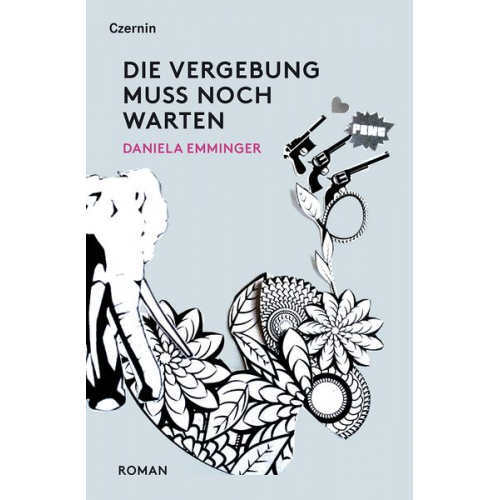 Daniela Emminger - Die Vergebung muss noch warten