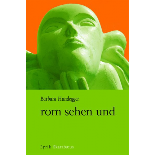 Barbara Hundegger - Rom sehen und. april 05. gedicht-bericht