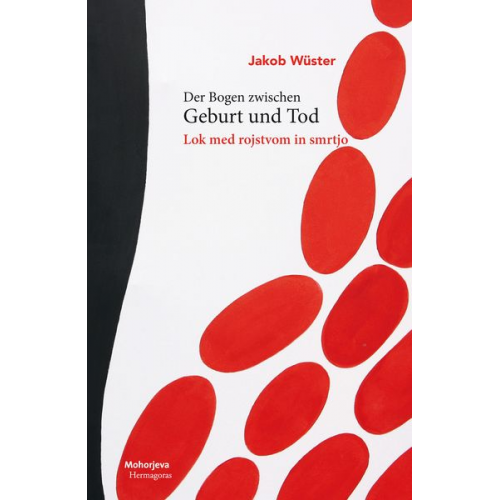 Jakob Wüster - Der Bogen zwischen Geburt und Tod