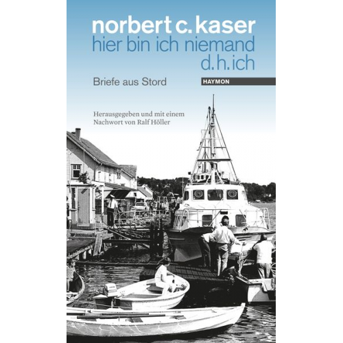 Norbert C. Kaser - Hier bin ich niemand d. h. ich